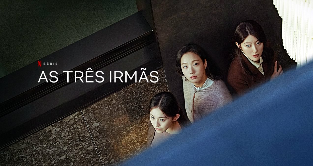 As Três Irmãs: Drama Sul-Coreano