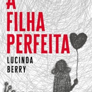 Resenha: A Filha Perfeita – Lucinda Berry