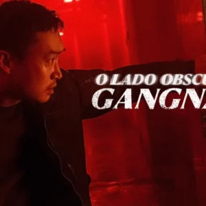 Saiba tudo sobre O Lado Obscuro de Gangnam